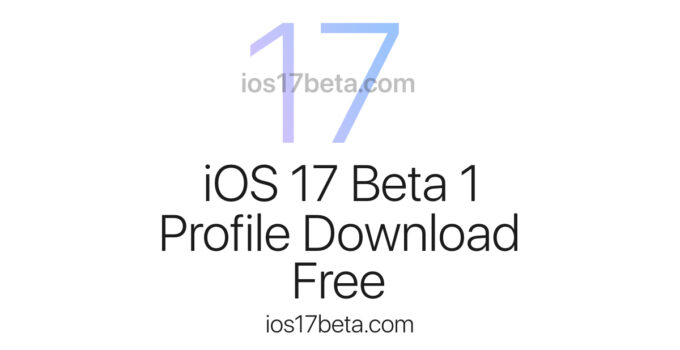 iOS 17 Beta 1 Profile Download Free